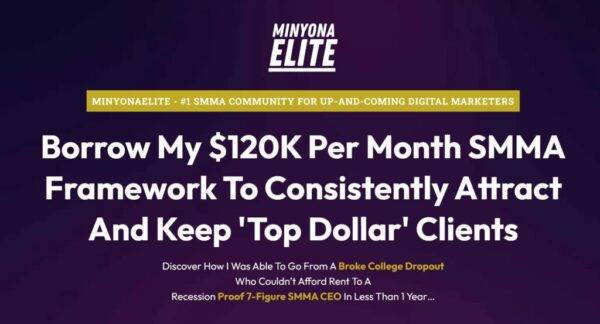 MinyonaElite - Grow A $120KM SMMA In The Home Service Niches Cheap