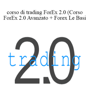 Serghey Magala - Corso ForEx 2.0 Avanzato + Forex Le Basi Cheap