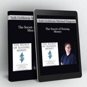 Seth Goldstein & Michael Simpson - The Secret of Raising Money Cheap