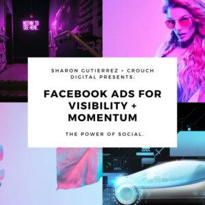 Sharon Gutierrez - Facebook Ads Visibility + Momentum Cheap