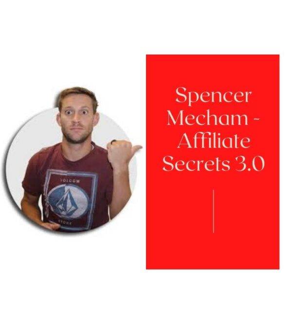 Spencer Mecham - Affiliate Secrets 3.0 Cheap