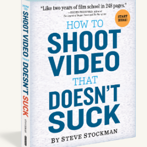 Steve Stockman - How To Shoot Video That Doesn’t Suck - The Video Course Cheap