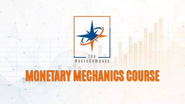 The Macrocompass - Monetary Mechanics Course Cheap