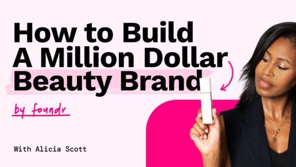 Alicia Scott - How To Build A Million Dolar Beauty Brand Cheap