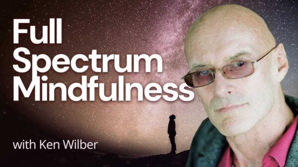 Ken Wilber - Full Spectrum Mindfulness Cheap