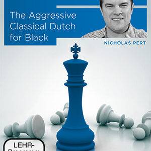 Nicholas Pert GM - CBFT - The Aggressive Classical Dutch for Black Cheap