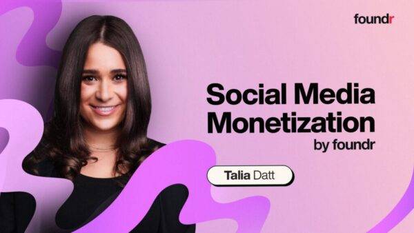 Talia Datt Foundr - Social Media Monetization Cheap