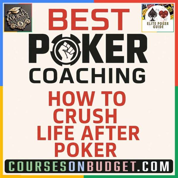 BEST POKER COACHING HOW TO CRUSH LIFE AFTER POKER