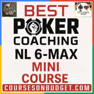 BEST POKER COACHING NL 6-MAX MINI COURSE