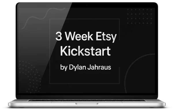 Dylan Jahraus - 3 Week Etsy Kickstart Cheap