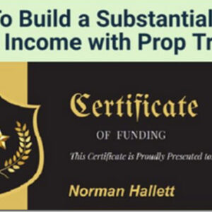 How To Build a Substantial Long-Term Income with Prop Trading – Norman Hallett – The Discipline Trader Cheap