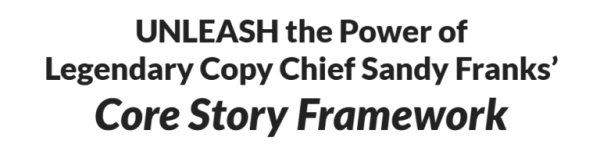Sandy Franks (AWAI) – Core Story Framework Cheap