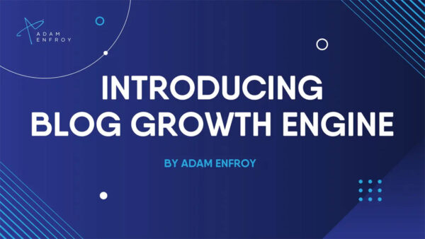 Adam Enfroy – Blog Growth Engine Cheap