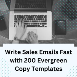 Write Sales Emails Fast with 200 Evergreen Copy Templates Cheap