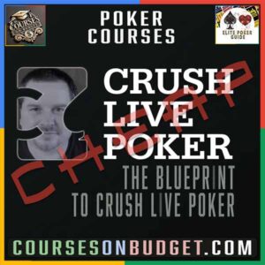 CRUSH LIVE POKER The Blueprint to Crush Live Poker