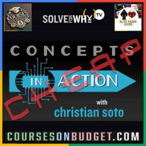 SOLVE FOR WHY CONCEPTS IN ACTION - Key Tournament Hand Histories with Christian Soto