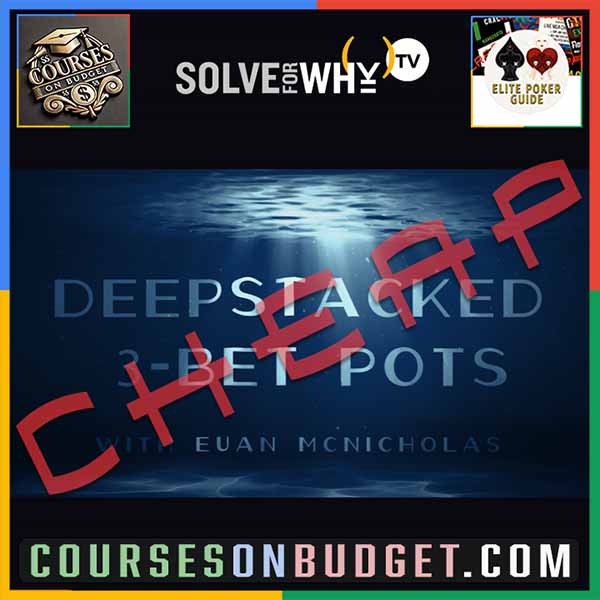 SOLVE FOR WHY DEEPSTACKED 3 BET POTS with Euan McNicholas (2023)