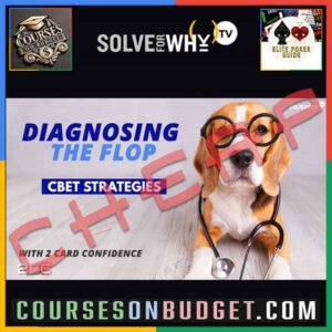 SOLVE FOR WHY DIAGNOSING THE FLOP - Cbet Strategies with 2 Card Confidence