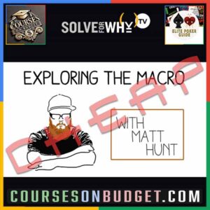 SOLVE FOR WHY EXPLORING THE MACRO - Using Educational Theories to Guide Our Poker Study with Matt Hunt