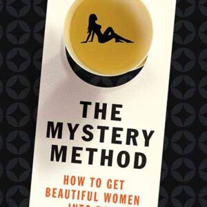 The Mystery Method - How to Get Beautiful Women Into Bed Cheap