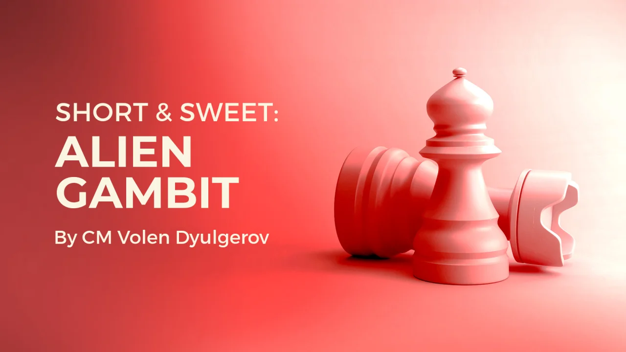 CM Volen Dyulgerov - Short&Sweet Alien Gambit Cheap