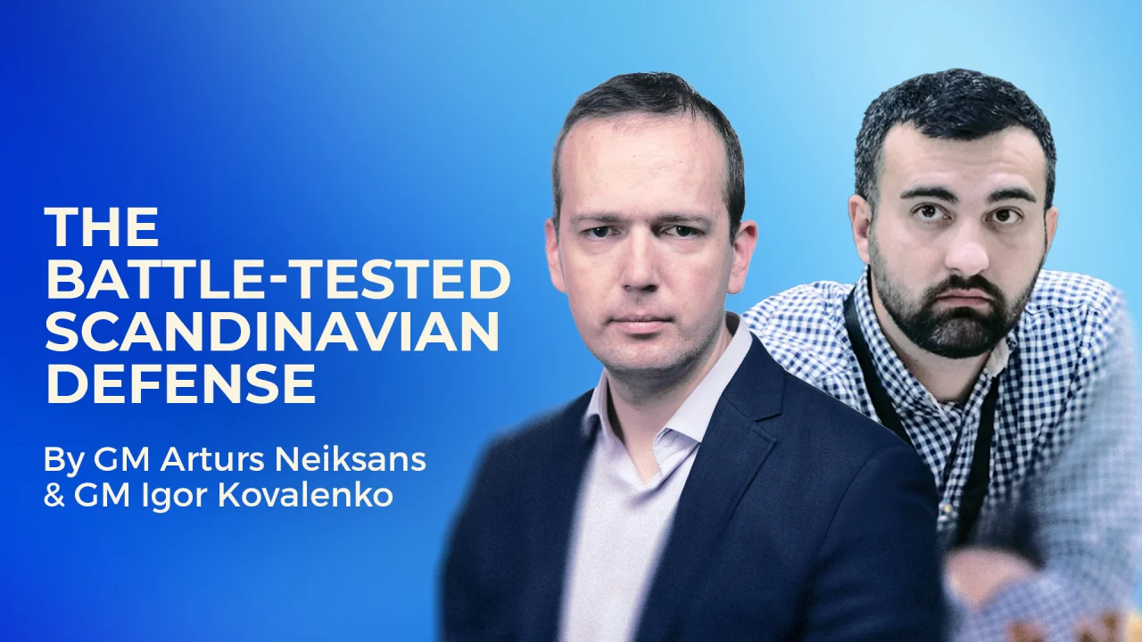 GM Arturs Neiksans & GM Igor Kovalenko - The Battle-Tested Scandinavian Defense Cheap