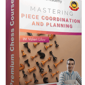 IM Valeri Lilov - Mastering Piece Coordination and Planning Cheap
