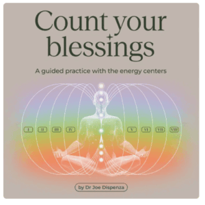 Dr. Joe Dispenza - Count Your Blessings Cheap