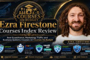 Ezra Firestone Index Review featuring ecommerce, Google Ads, email marketing, traffic and business systems courses on Courses On Budget