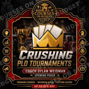 Crushing PLO Tournaments with Dylan Weisman by Upswing course on Courses On Budget