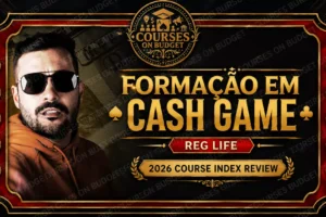 Reg Life Formação em Cash Game — índice completo no Courses On Budget