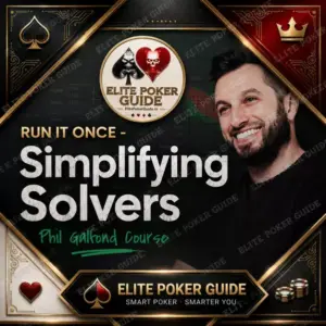 Simplifying Solvers by Phil Galfond | RUN IT ONCE course