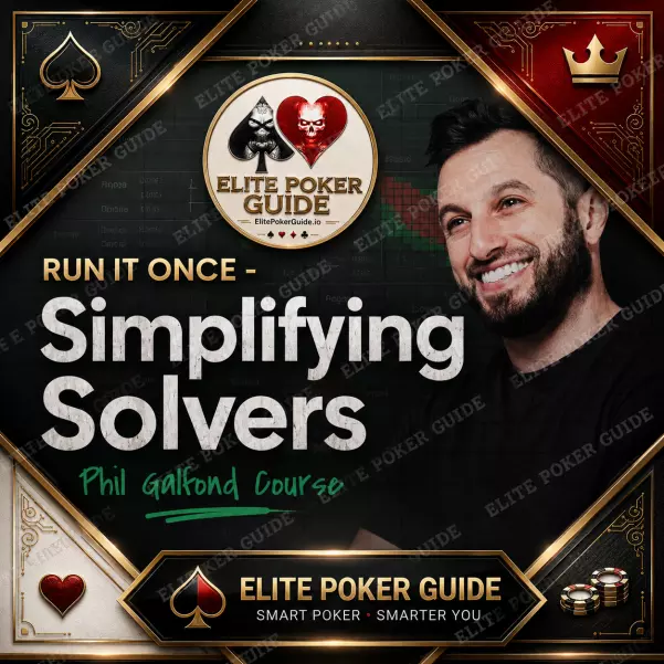 Simplifying Solvers by Phil Galfond | RUN IT ONCE course