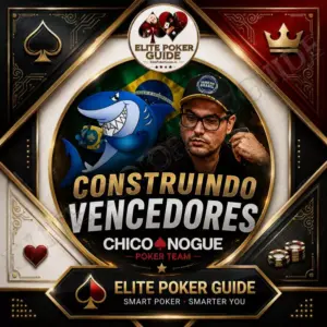 Curso CHICO NOGUE CONSTRUINDO VENCEDORES Super intensivo de ferias de poker em português na Courses On Budget