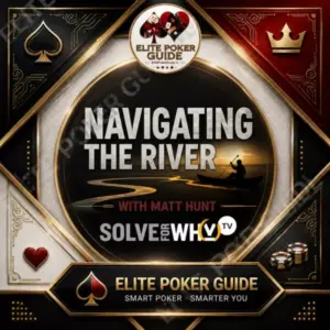 Solve For Why NAVIGATING THE RIVER with Matt Hunt (2021) poker course on Courses On Budget