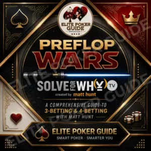 Solve For Why PREFLOP WARS - A Comprehensive Guide to 3-Betting and 4-Betting with Matt Hunt poker course on Courses On Budget