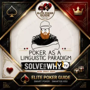 Solve For Why POKER AS A LINGUISTIC PARADIGM with Matt Hunt poker course on Courses On Budget
