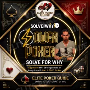 Solve For Why POWER POKER - Aggressive MTT Strategy Based on Analytics with Ivan 'ILS007' Stokes poker course on Courses On Budget