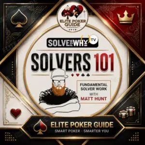 Solve For Why SOLVERS 101 - Fundamental Solver Work with Matt Hunt poker course on Courses On Budget