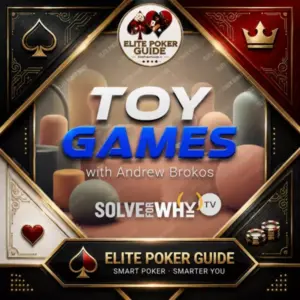Solve For Why TOY GAMES with Andrew Brokos (2022) poker course on Courses On Budget